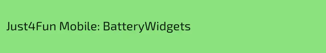 Just4Fun Mobile: BatteryWidgets
